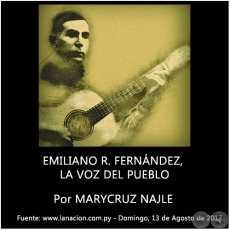 EMILIANO R. FERNNDEZ, LA VOZ DEL PUEBLO - Por MARYCRUZ NAJLE - Domingo, 13 de Agosto de 2017